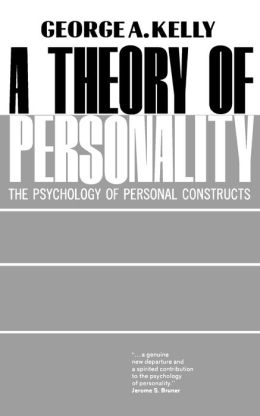 Theory of Personality: The Psychology of Personal Constructs
