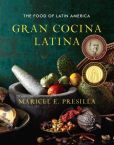 Book Cover Image. Title: Gran Cocina Latina:  The Food of Latin America, Author: Maricel E. Presilla