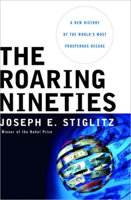 The Roaring Nineties: A New History of the World's Most Prosperous Decade