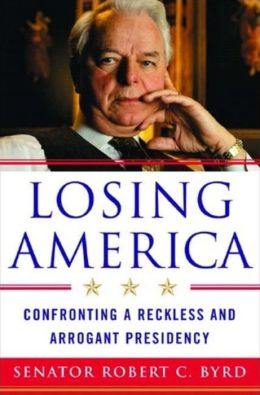 Losing America: Confronting a Reckless and Arrogant Presidency