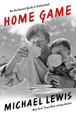 Home Game: An Accidental Guide to Fatherhood