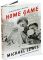 Home Game: An Accidental Guide to Fatherhood