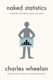 Book Cover Image. Title: Naked Statistics:  Stripping the Dread from the Data, Author: Charles Wheelan