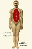 Book Cover Image. Title: Anatomies:  A Cultural History of the Human Body, Author: Hugh Aldersey-Williams