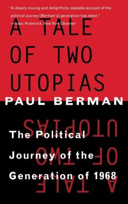 A Tale of Two Utopias: The Political Journey of the Generation of 1968
