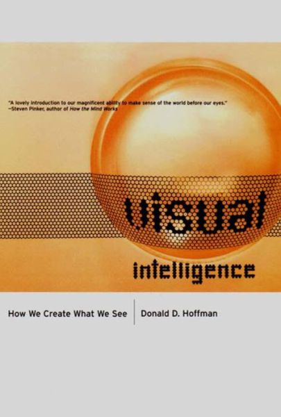 Free books for downloading from google books Visual Intelligence: How We Create What We See FB2 MOBI by Donald David Hoffman 9780393319675