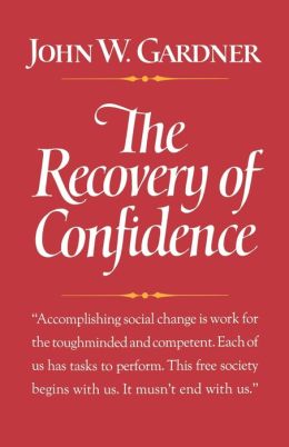 Recovery Of Confidence John W. Gardner