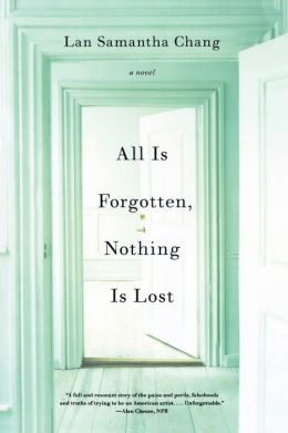 All Is Forgotten, Nothing Is Lost: A Novel