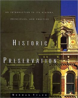 Historic Preservation: An Introduction to Its History, Principles, and Practice