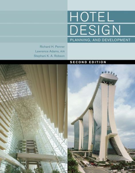 Free downloads for kindle books Hotel Design, Planning, and Development by Richard H. Penner, Lawrence Adams, Stephani K A Robson English version 9780393733853 FB2 CHM PDF