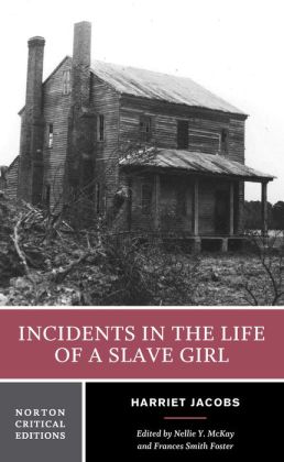 Incidents in the Life of a Slave Girl - Norton Critical Edition