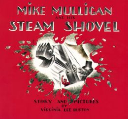 Mike Mulligan and His Steam Shovel (text only) V. Lee Burton