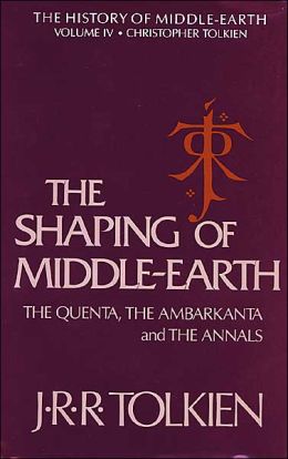 The Shaping of Middle-earth: The Quenta, the Ambarkanta, and the Annals, Together With the Earliest 'Silmarillion' and the First Map