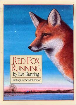 Red Fox Running Eve Bunting and Wendell Minor