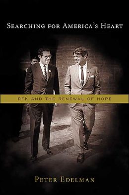 Searching for America's Heart: RFK and the Renewal of Hope