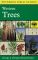 A Field Guide to Western Trees: Western United States and Canada