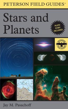 A Field Guide to Stars and Planets (Peterson Field Guides) Jay M. Pasachoff Professor of Astronomy, Roger Tory Peterson and Wil Tirion