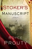 Book Cover Image. Title: Stoker's Manuscript, Author: Royce Prouty