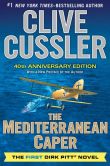 Book Cover Image. Title: The Mediterranean Caper:  The First Dirk Pitt Novel, A 40th Anniversary Edition, Author: Clive Cussler