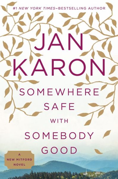 Free e textbooks online download Somewhere Safe with Somebody Good: The New Mitford Novel by Jan Karon English version MOBI