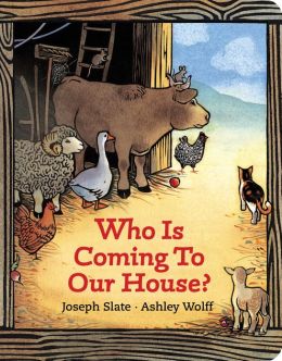Who Is Coming to Our House? (Board Book) Ashley Wolff