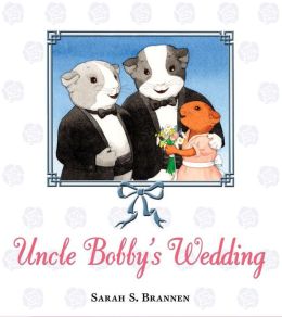 Uncle Bobby's Wedding Sarah S. Brannen