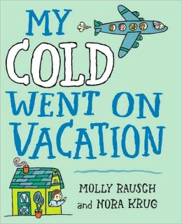 My Cold Went On Vacation