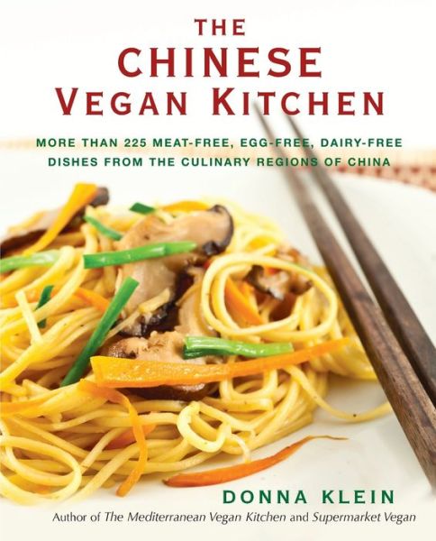 The Chinese Vegan Kitchen: More Than 225 Meat-free, Egg-free, Dairy-free Dishes from the Culinary Regions of China