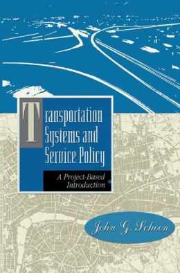 Transportation and Service Policy: A project-based introduction John G. Schoon