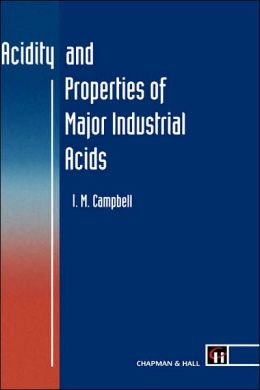 Acidity and Properties of Major Industrial Acids I. M. Campbell