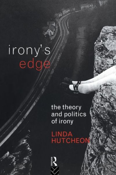 Free computer e books downloads Irony's Edge: The Theory and Politics of Irony (English literature) MOBI ePub