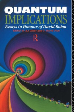 Quantum Implications: Essays in Honour of David Bohm