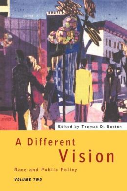 A Different Vision - Vol 2: Race and Public Policy, Volume 2
