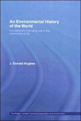 An Environmental History of the World: Humankind's Changing Role in the Community of Life