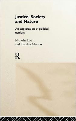 Justice, Society and Nature: An Exploration of Political Ecology