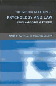 The Implicit Relation of Psychology and Law: Women and Syndrome Evidence