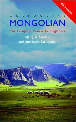 Ipod download books Colloquial Mongolian : The Complete Course for Beginners by Jantsangiyn Bat-Ireedui, Alan J K Sanders
