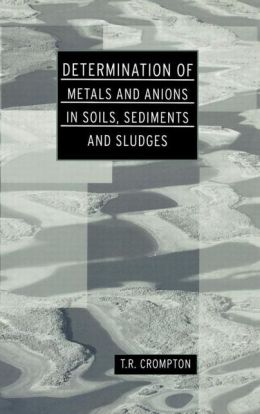 Determination Of Metals And Anions In Soils, Sediments And Sludges