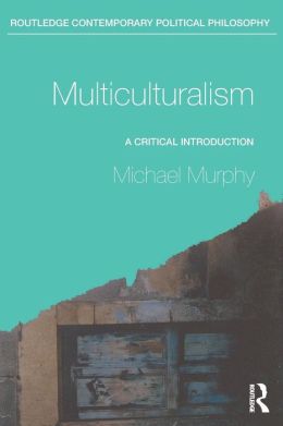 Multiculturalism: A Critical Introduction