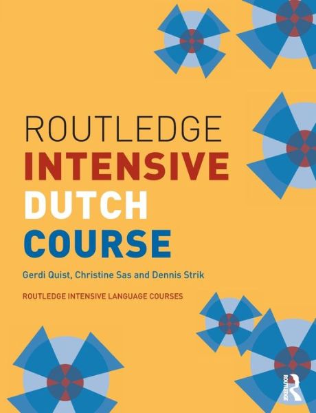 Free ebooks download deutsch Routledge Intensive Dutch Course (English Edition) 9780415261913 by Gerdi Quist, Christine Sas, Dennis Strik 