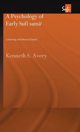 A Psychology of Early Sufi Sama': Listening and Altered States
