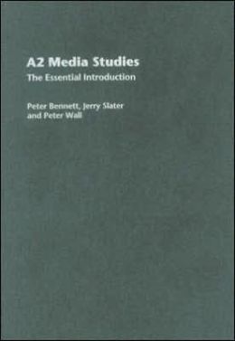 A2 Media Studies: The Essential Introduction