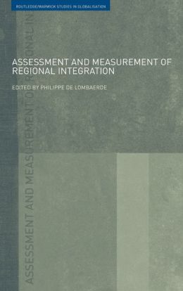 Assessment and Measurement of Regional Integration Philippe De Lombaerde