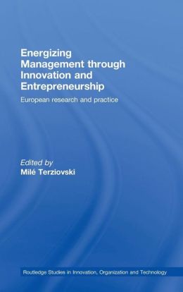 Energizing Management Through Innovation and Entrepreneurship: European Research and Practice