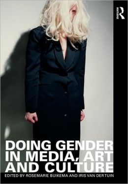 Doing Gender in Media, Art and Culture