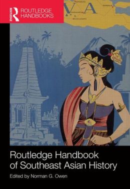 Routledge Handbook of Southeast Asian History Norman G. Owen