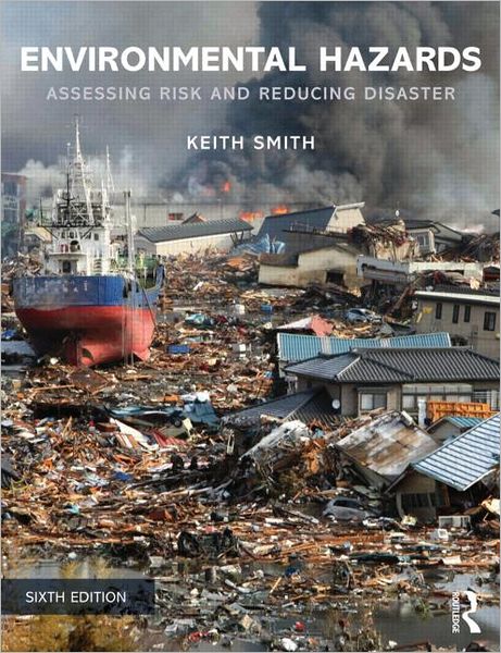 Download english books Environmental Hazards: Assessing Risk and Reducing Disaster FB2 by Keith Smith 9780415681063