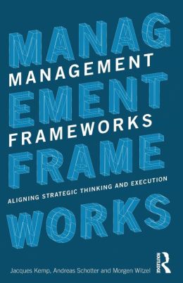 Management Frameworks: Aligning Strategic Thinking and Execution