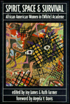 Spirit, Space and Survival: African American Women in (White) Academe