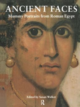 Ancient Faces: Mummy Portraits in Roman Egypt